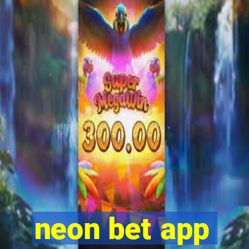 neon bet app